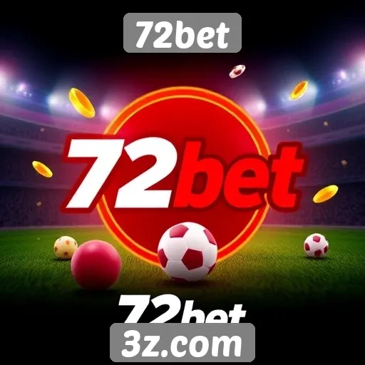 72bet apresenta novas opções de jogos e apostas